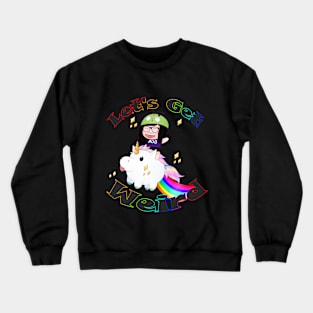 Let's Get Weird V2 Crewneck Sweatshirt